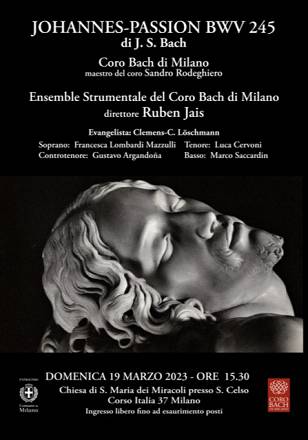 Coro bach di milano 19 marzo 2023 - j. s. bach – johannespassion bwv 245